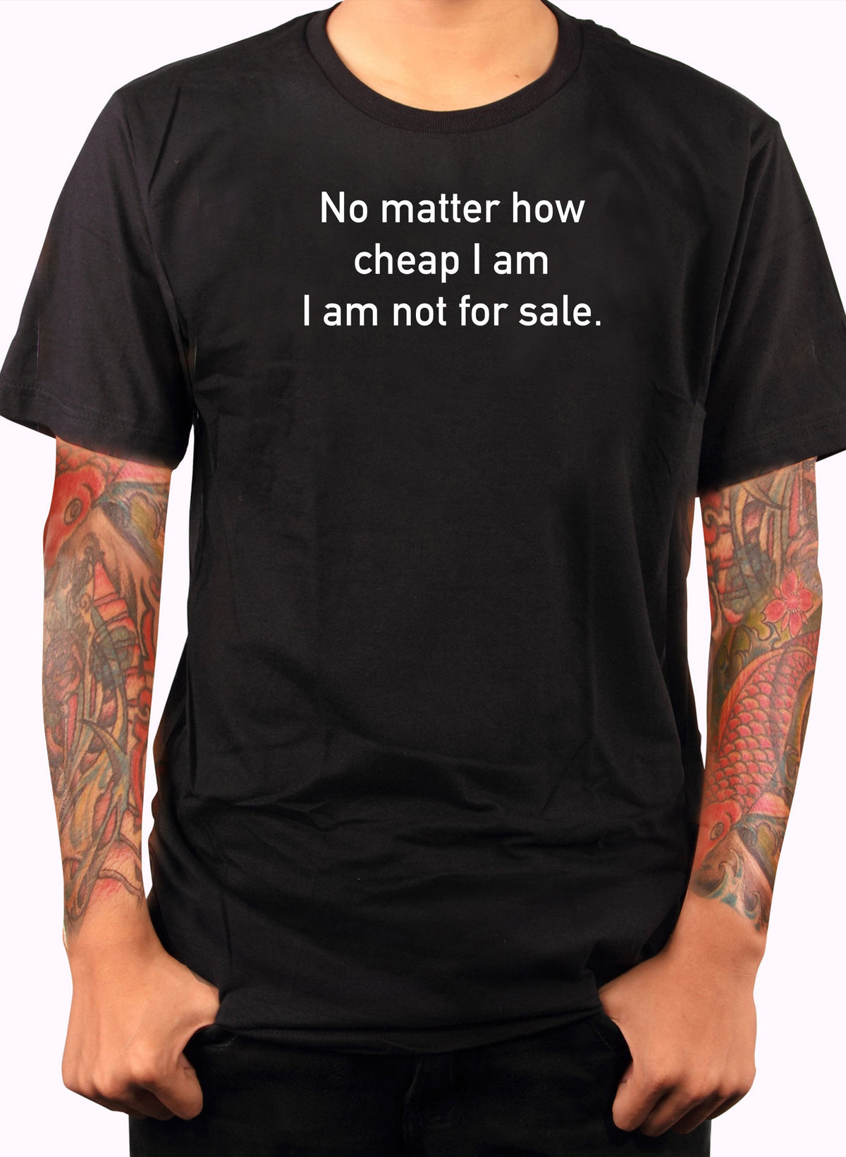 No matter how cheap I am I am not for sale T-Shirt