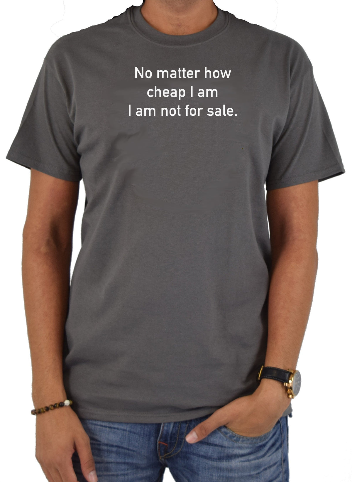 No matter how cheap I am I am not for sale T-Shirt